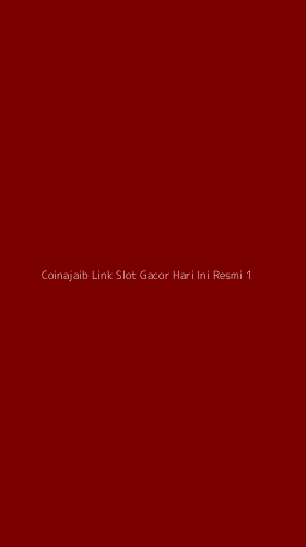 Tampilan Antarmuka Aplikasi Coinajaib Link Slot Gacor Hari Ini Resmi - 1