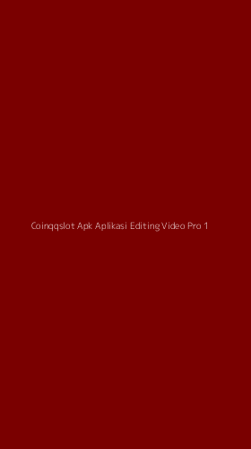 Tampilan Antarmuka Aplikasi Coinqqslot Apk Aplikasi Editing Video Pro - 1