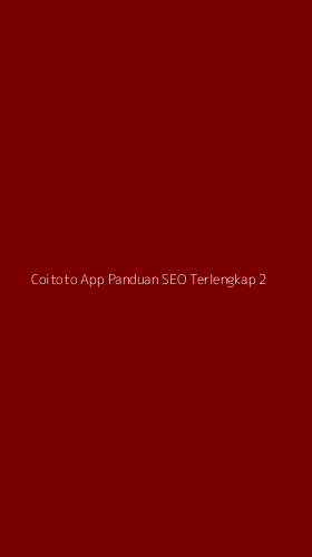 Tampilan Antarmuka Aplikasi Coitoto App Panduan Seo Terlengkap - 2