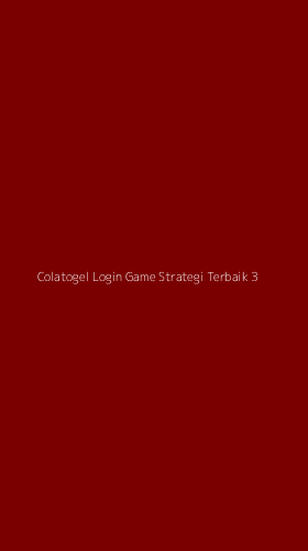 Tampilan Antarmuka Aplikasi Colatogel Login Game Strategi Terbaik - 3
