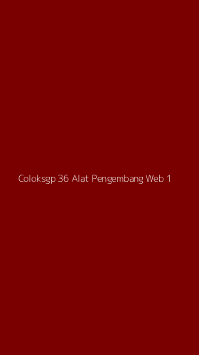 Tampilan Antarmuka Aplikasi Coloksgp 36 Alat Pengembang Web - 1