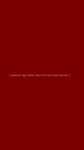 Tampilan Antarmuka Aplikasi Coloktoto Apk Daftar Akun Pro Slot Internasional - 1