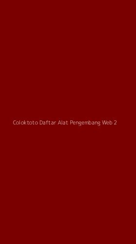 Tampilan Antarmuka Aplikasi Coloktoto Daftar Alat Pengembang Web - 2