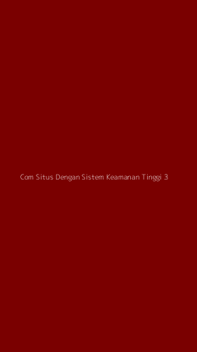 Tampilan Antarmuka Aplikasi Com Situs Dengan Sistem Keamanan Tinggi - 3