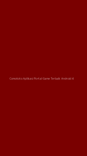 Tampilan Antarmuka Aplikasi Comototo Aplikasi Portal Game Terbaik Android - 4