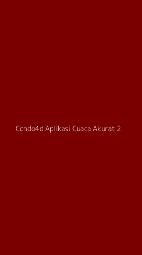 Tampilan Antarmuka Aplikasi Condo4d Aplikasi Cuaca Akurat - 2