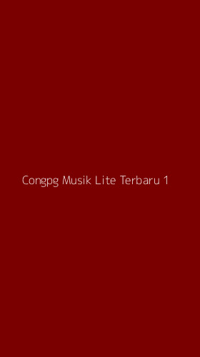 Tampilan Antarmuka Aplikasi Congpg Musik Lite Terbaru - 1
