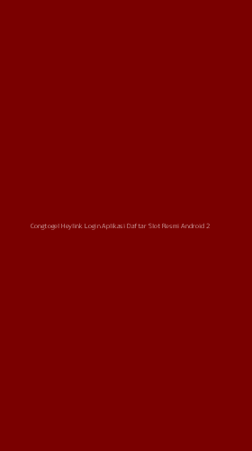 Tampilan Antarmuka Aplikasi Congtogel Heylink Login Aplikasi Daftar Slot Resmi Android - 2