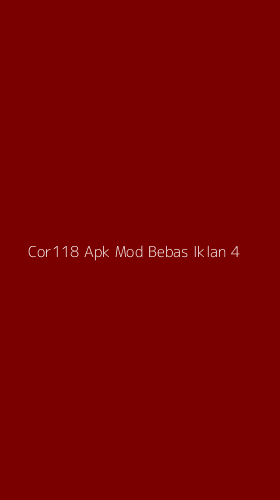 Tampilan Antarmuka Aplikasi Cor118 Apk Mod Bebas Iklan - 4