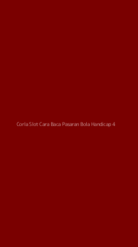 Tampilan Antarmuka Aplikasi Corla Slot Cara Baca Pasaran Bola Handicap - 4