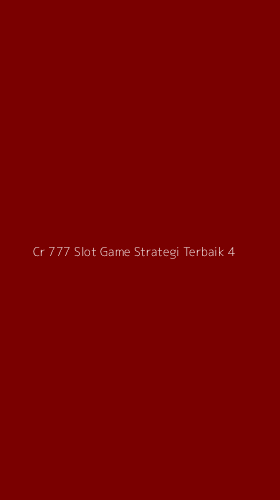 Tampilan Antarmuka Aplikasi Cr 777 Slot Game Strategi Terbaik - 4