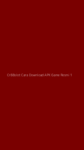 Tampilan Antarmuka Aplikasi Cr88slot Cara Download Apk Game Resmi - 1