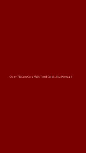 Tampilan Antarmuka Aplikasi Crazy 78 Com Cara Main Togel Colok Jitu Pemula - 4