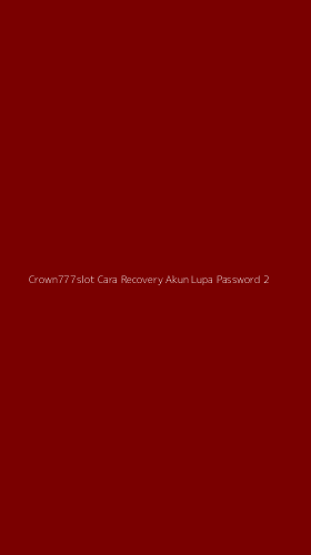 Tampilan Antarmuka Aplikasi Crown777slot Cara Recovery Akun Lupa Password - 2