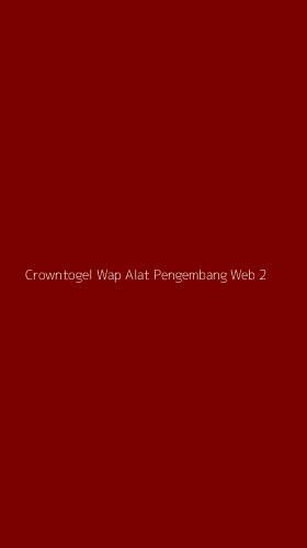 Tampilan Antarmuka Aplikasi Crowntogel Wap Alat Pengembang Web - 2