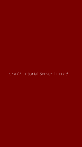 Tampilan Antarmuka Aplikasi Crv77 Tutorial Server Linux - 3