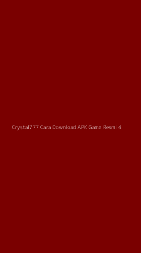 Tampilan Antarmuka Aplikasi Crystal777 Cara Download Apk Game Resmi - 4