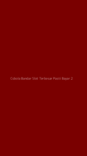 Tampilan Antarmuka Aplikasi Csbola Bandar Slot Terbesar Pasti Bayar - 2