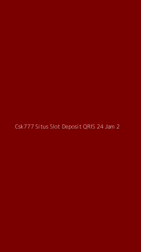 Tampilan Antarmuka Aplikasi Csk777 Situs Slot Deposit Qris 24 Jam - 2