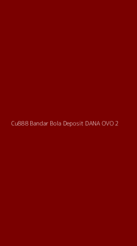 Tampilan Antarmuka Aplikasi Cu888 Bandar Bola Deposit Dana Ovo - 2