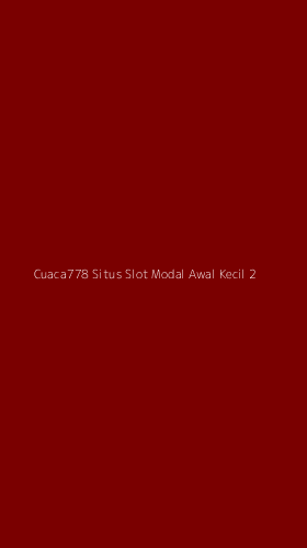 Tampilan Antarmuka Aplikasi Cuaca778 Situs Slot Modal Awal Kecil - 2