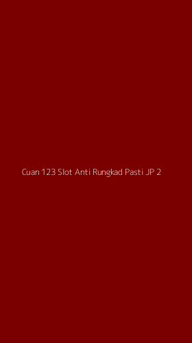 Tampilan Antarmuka Aplikasi Cuan 123 Slot Anti Rungkad Pasti Jp - 2