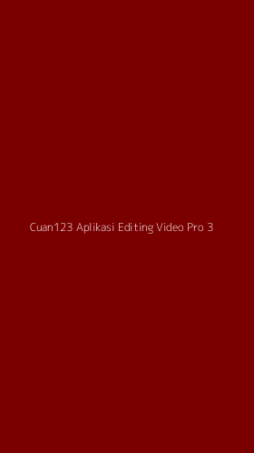 Tampilan Antarmuka Aplikasi Cuan123 Aplikasi Editing Video Pro - 3