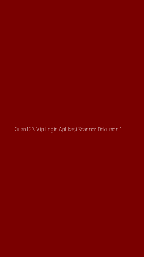 Tampilan Antarmuka Aplikasi Cuan123 Vip Login Aplikasi Scanner Dokumen - 1
