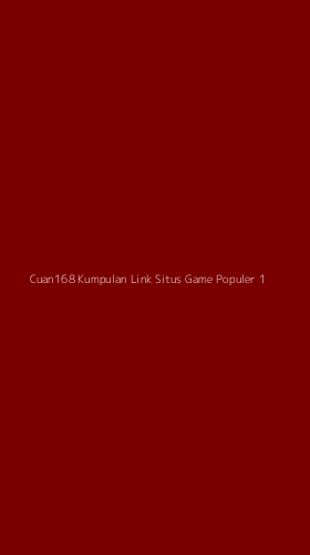 Tampilan Antarmuka Aplikasi Cuan168 Kumpulan Link Situs Game Populer - 1