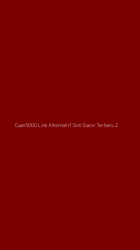 Tampilan Antarmuka Aplikasi Cuan5000 Link Alternatif Slot Gacor Terbaru - 2