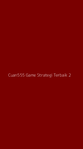 Tampilan Antarmuka Aplikasi Cuan555 Game Strategi Terbaik - 2