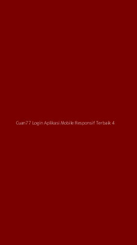 Tampilan Antarmuka Aplikasi Cuan77 Login Aplikasi Mobile Responsif Terbaik - 4