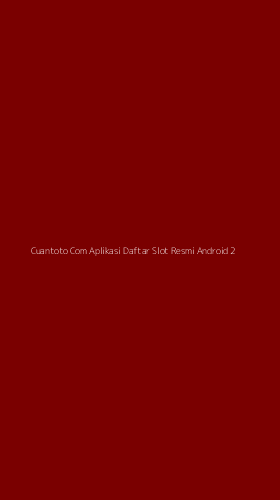 Tampilan Antarmuka Aplikasi Cuantoto Com Aplikasi Daftar Slot Resmi Android - 2
