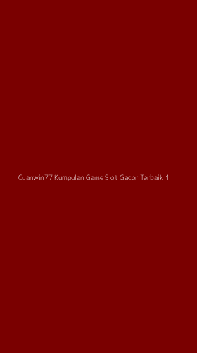 Tampilan Antarmuka Aplikasi Cuanwin77 Kumpulan Game Slot Gacor Terbaik - 1