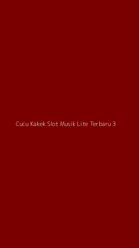 Tampilan Antarmuka Aplikasi Cucu Kakek Slot Musik Lite Terbaru - 3