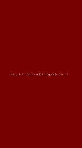 Tampilan Antarmuka Aplikasi Cucu Toto Aplikasi Editing Video Pro - 3