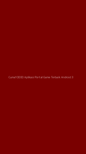 Tampilan Antarmuka Aplikasi Cuma10000 Aplikasi Portal Game Terbaik Android - 3