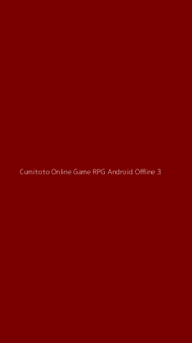 Tampilan Antarmuka Aplikasi Cumitoto Online Game Rpg Android Offline - 3