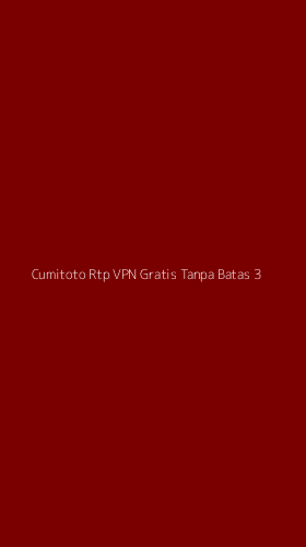 Tampilan Antarmuka Aplikasi Cumitoto Rtp Vpn Gratis Tanpa Batas - 3