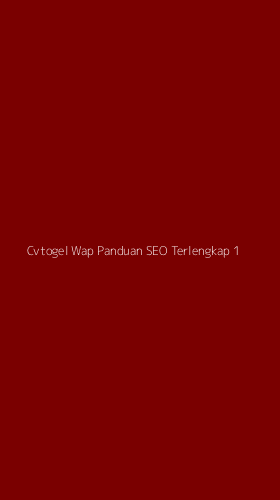 Tampilan Antarmuka Aplikasi Cvtogel Wap Panduan Seo Terlengkap - 1