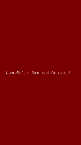 Tampilan Antarmuka Aplikasi Cwin88 Cara Membuat Website - 2
