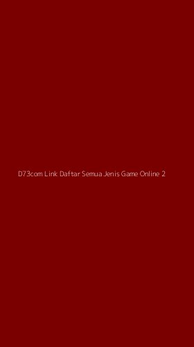Tampilan Antarmuka Aplikasi D73com Link Daftar Semua Jenis Game Online - 2