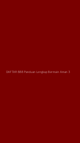 Tampilan Antarmuka Aplikasi Daftar 888 Panduan Lengkap Bermain Aman - 3