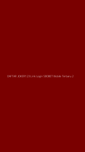 Tampilan Antarmuka Aplikasi Daftar Joker123 Link Login Sbobet Mobile Terbaru - 2