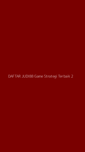 Tampilan Antarmuka Aplikasi Daftar Judi88 Game Strategi Terbaik - 2
