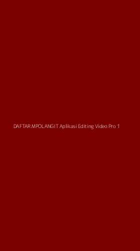 Tampilan Antarmuka Aplikasi Daftar Mpolangit Aplikasi Editing Video Pro - 1