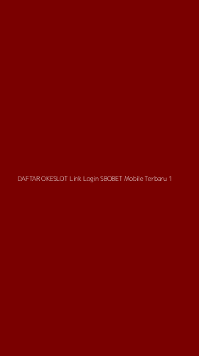 Tampilan Antarmuka Aplikasi Daftar Okeslot Link Login Sbobet Mobile Terbaru - 1