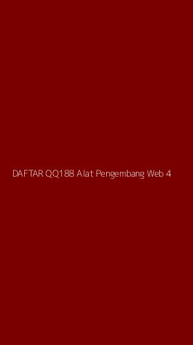 Tampilan Antarmuka Aplikasi Daftar Qq188 Alat Pengembang Web - 4