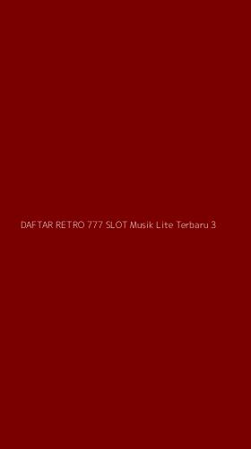 Tampilan Antarmuka Aplikasi Daftar Retro 777 Slot Musik Lite Terbaru - 3