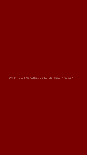 Tampilan Antarmuka Aplikasi Daftar Slot 4d Aplikasi Daftar Slot Resmi Android - 1